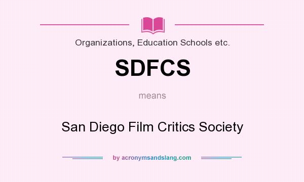 What does SDFCS mean? It stands for San Diego Film Critics Society