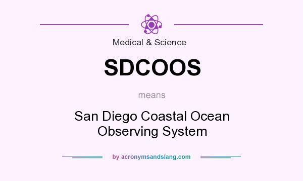 What does SDCOOS mean? It stands for San Diego Coastal Ocean Observing System