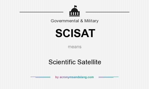 What does SCISAT mean? It stands for Scientific Satellite