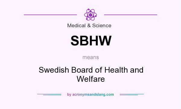 What does SBHW mean? It stands for Swedish Board of Health and Welfare