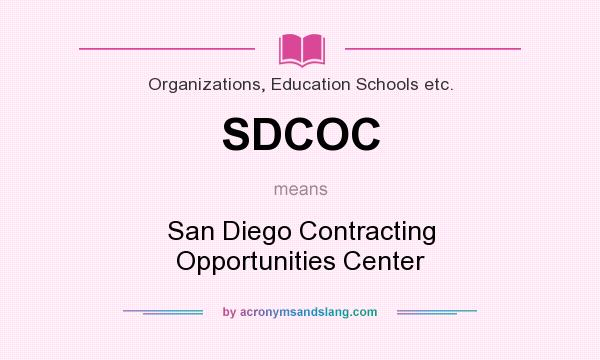 What does SDCOC mean? It stands for San Diego Contracting Opportunities Center