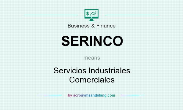 What does SERINCO mean? It stands for Servicios Industriales Comerciales