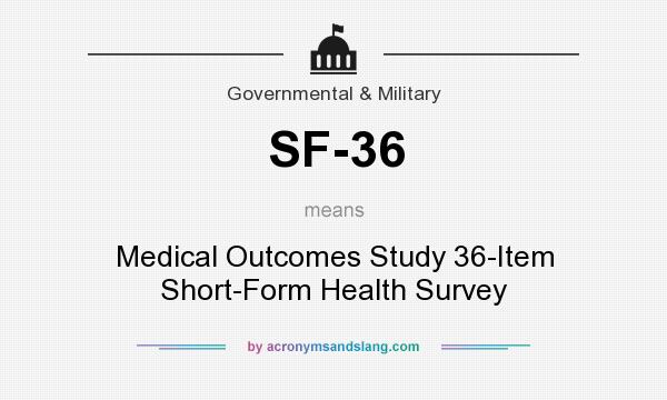 What does SF-36 mean? It stands for Medical Outcomes Study 36-Item Short-Form Health Survey