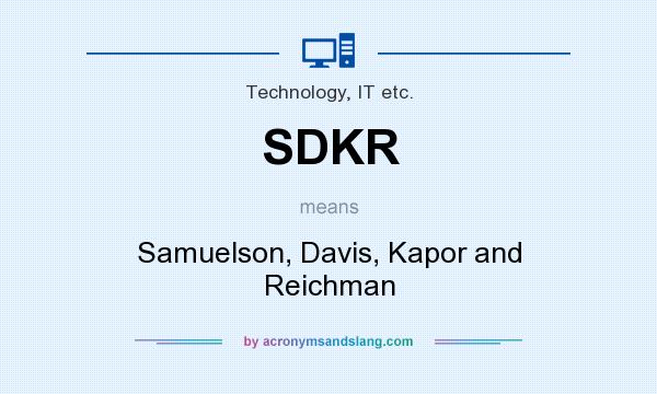 What does SDKR mean? It stands for Samuelson, Davis, Kapor and Reichman