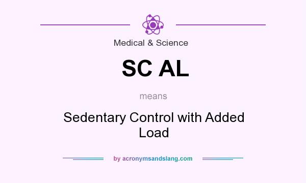 What does SC AL mean? It stands for Sedentary Control with Added Load