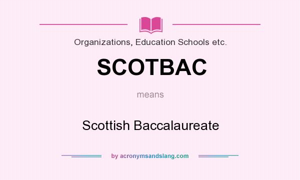 What does SCOTBAC mean? It stands for Scottish Baccalaureate