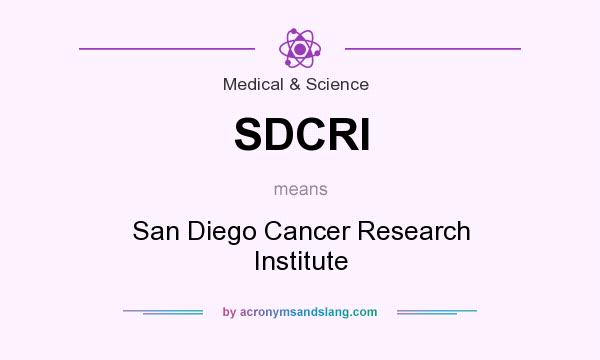 What does SDCRI mean? It stands for San Diego Cancer Research Institute