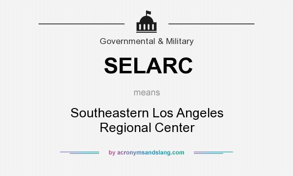 What does SELARC mean? It stands for Southeastern Los Angeles Regional Center