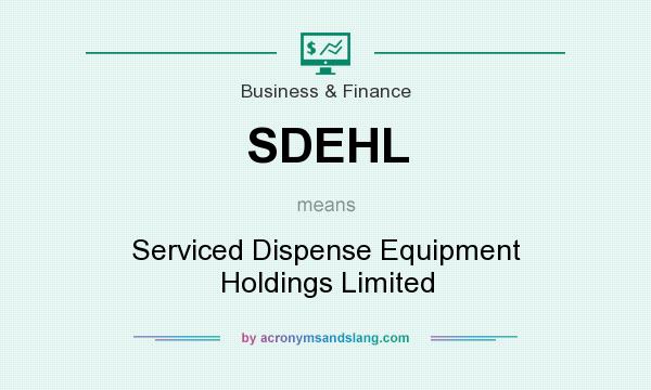 What does SDEHL mean? It stands for Serviced Dispense Equipment Holdings Limited