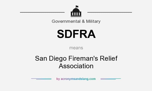 What does SDFRA mean? It stands for San Diego Fireman`s Relief Association