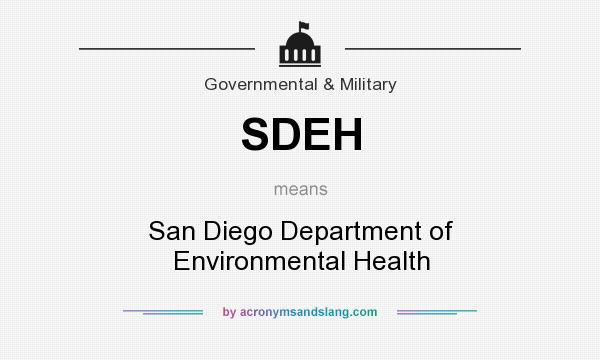 What does SDEH mean? It stands for San Diego Department of Environmental Health