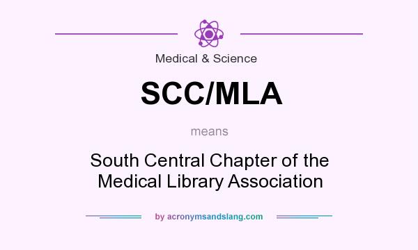 What does SCC/MLA mean? It stands for South Central Chapter of the Medical Library Association