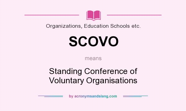 What does SCOVO mean? It stands for Standing Conference of Voluntary Organisations