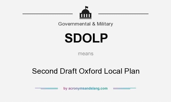 What does SDOLP mean? It stands for Second Draft Oxford Local Plan