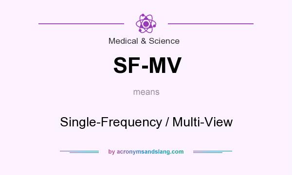 What does SF-MV mean? It stands for Single-Frequency / Multi-View