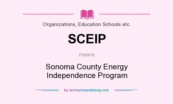 What does SCEIP mean? It stands for Sonoma County Energy Independence Program