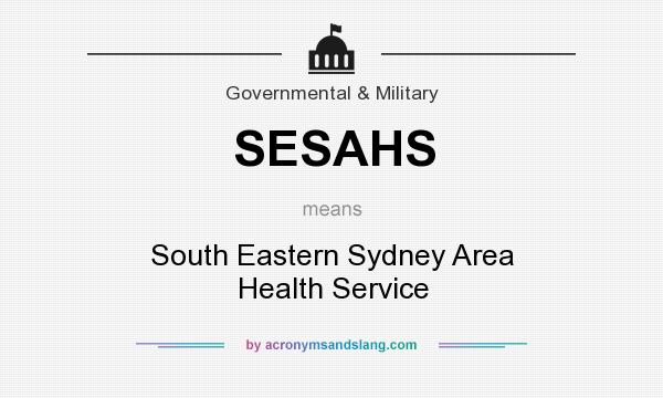 What does SESAHS mean? It stands for South Eastern Sydney Area Health Service