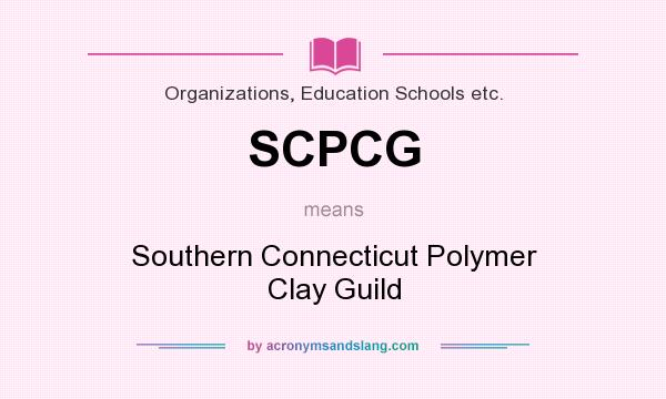 What does SCPCG mean? It stands for Southern Connecticut Polymer Clay Guild