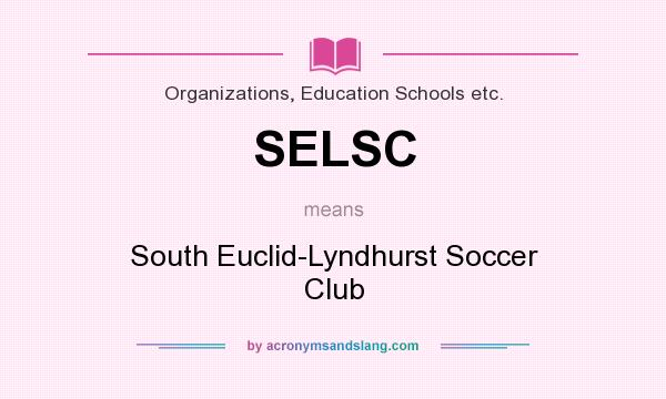 What does SELSC mean? It stands for South Euclid-Lyndhurst Soccer Club