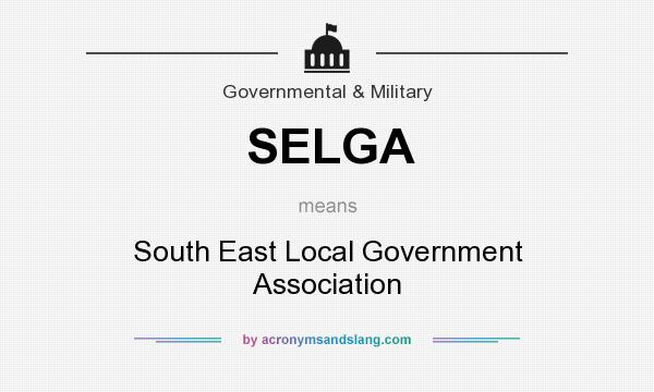 What does SELGA mean? It stands for South East Local Government Association
