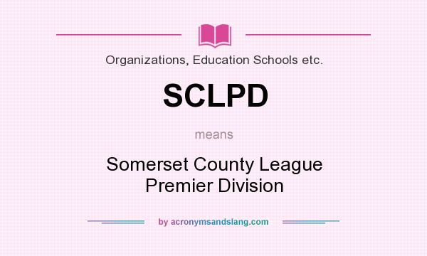 What does SCLPD mean? It stands for Somerset County League Premier Division