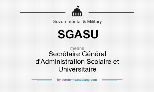 What does SGASU mean? It stands for Secrétaire Général d`Administration Scolaire et Universitaire