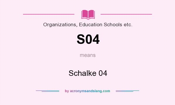 What does S04 mean? It stands for Schalke 04