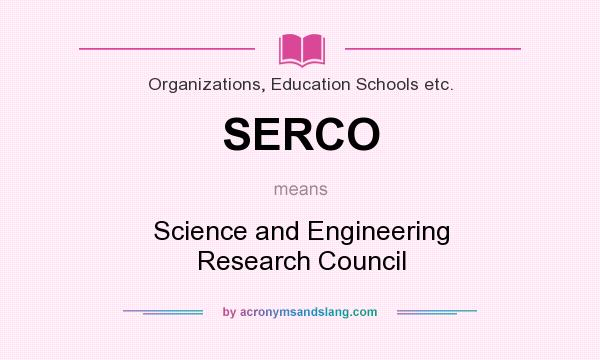 What does SERCO mean? It stands for Science and Engineering Research Council