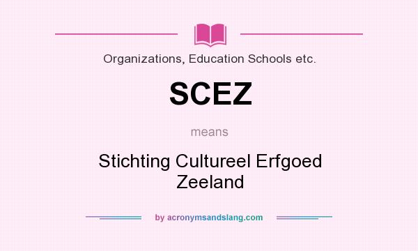 What does SCEZ mean? It stands for Stichting Cultureel Erfgoed Zeeland