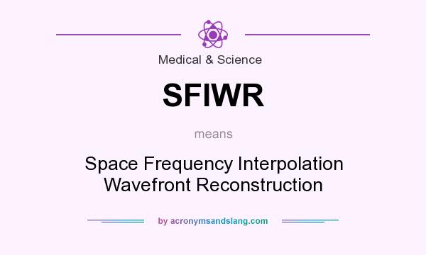 What does SFIWR mean? It stands for Space Frequency Interpolation Wavefront Reconstruction