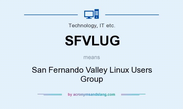 What does SFVLUG mean? It stands for San Fernando Valley Linux Users Group