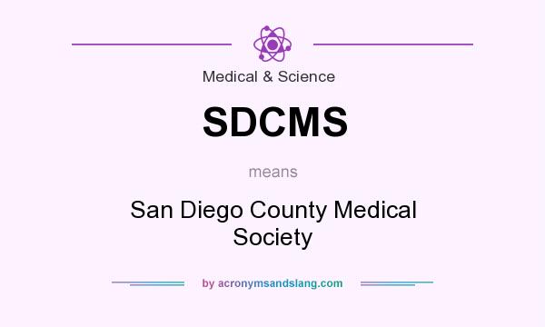 What does SDCMS mean? It stands for San Diego County Medical Society