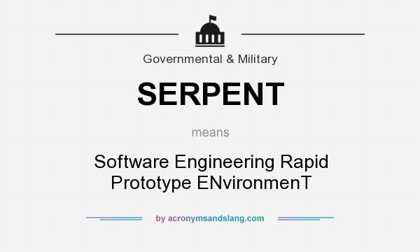 What does SERPENT mean? It stands for Software Engineering Rapid Prototype ENvironmenT