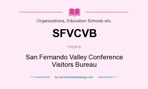 What does SFVCVB mean? It stands for San Fernando Valley Conference Visitors Bureau