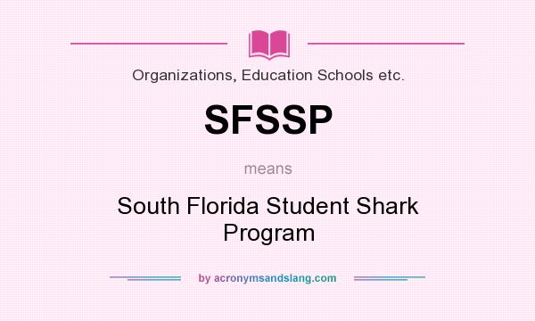 What does SFSSP mean? It stands for South Florida Student Shark Program