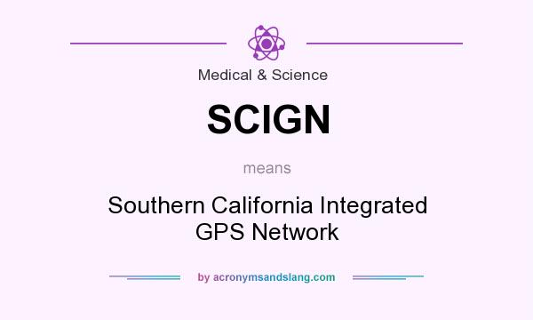What does SCIGN mean? It stands for Southern California Integrated GPS Network