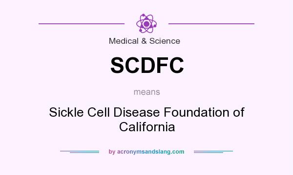 What does SCDFC mean? It stands for Sickle Cell Disease Foundation of California