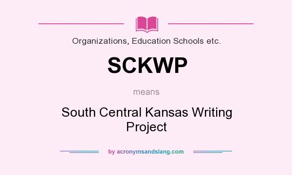 What does SCKWP mean? It stands for South Central Kansas Writing Project