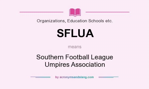 What does SFLUA mean? It stands for Southern Football League Umpires Association