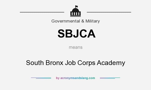 What does SBJCA mean? It stands for South Bronx Job Corps Academy