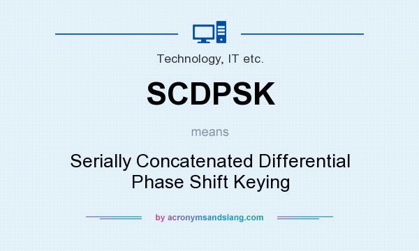 What does SCDPSK mean? It stands for Serially Concatenated Differential Phase Shift Keying