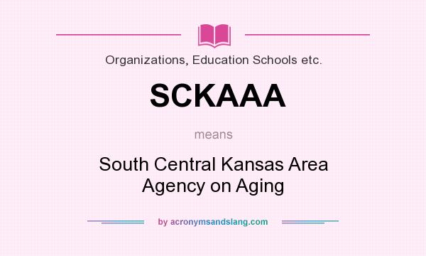 What does SCKAAA mean? It stands for South Central Kansas Area Agency on Aging