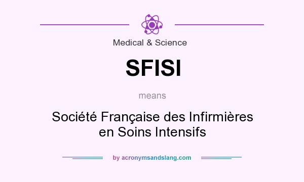 What does SFISI mean? It stands for Société Française des Infirmières en Soins Intensifs