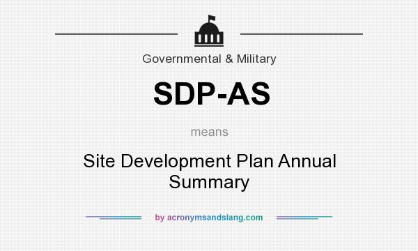 What does SDP-AS mean? It stands for Site Development Plan Annual Summary