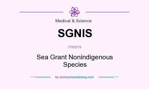 What does SGNIS mean? It stands for Sea Grant Nonindigenous Species