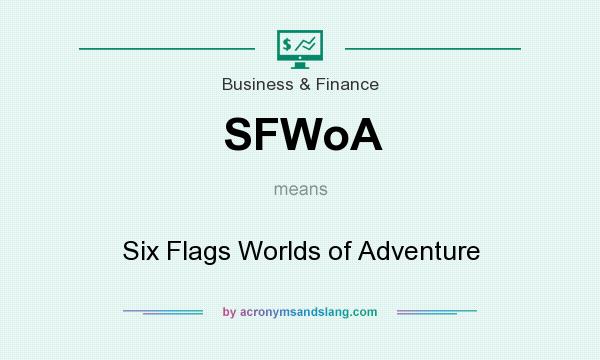 What does SFWoA mean? It stands for Six Flags Worlds of Adventure
