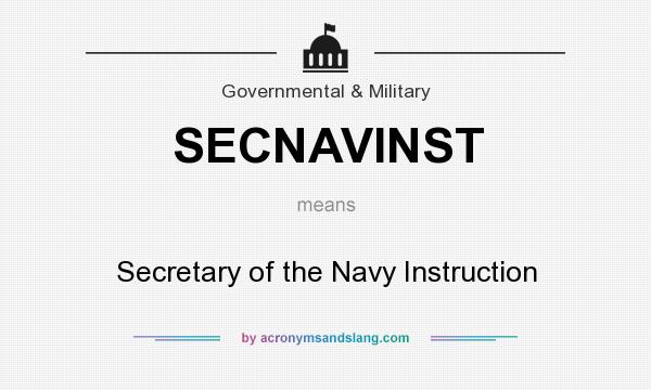 What does SECNAVINST mean? It stands for Secretary of the Navy Instruction