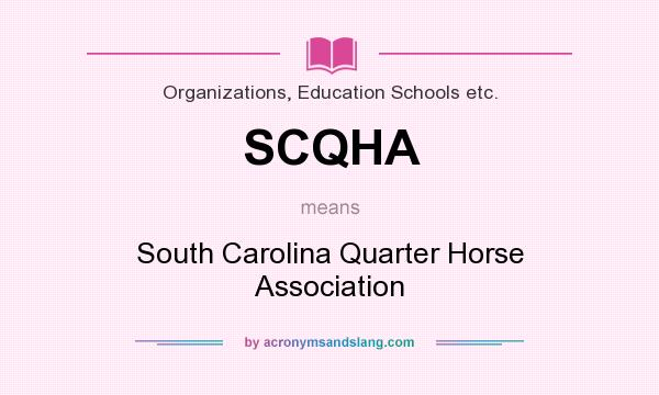 What does SCQHA mean? It stands for South Carolina Quarter Horse Association