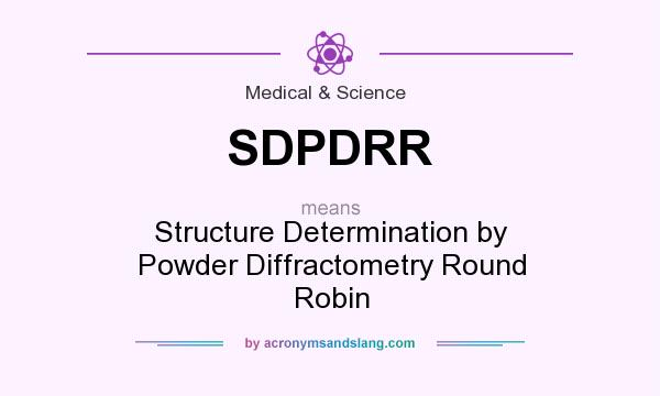 What does SDPDRR mean? It stands for Structure Determination by Powder Diffractometry Round Robin