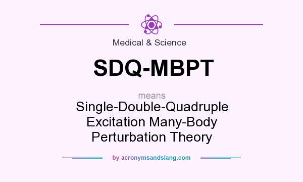 What does SDQ-MBPT mean? It stands for Single-Double-Quadruple Excitation Many-Body Perturbation Theory